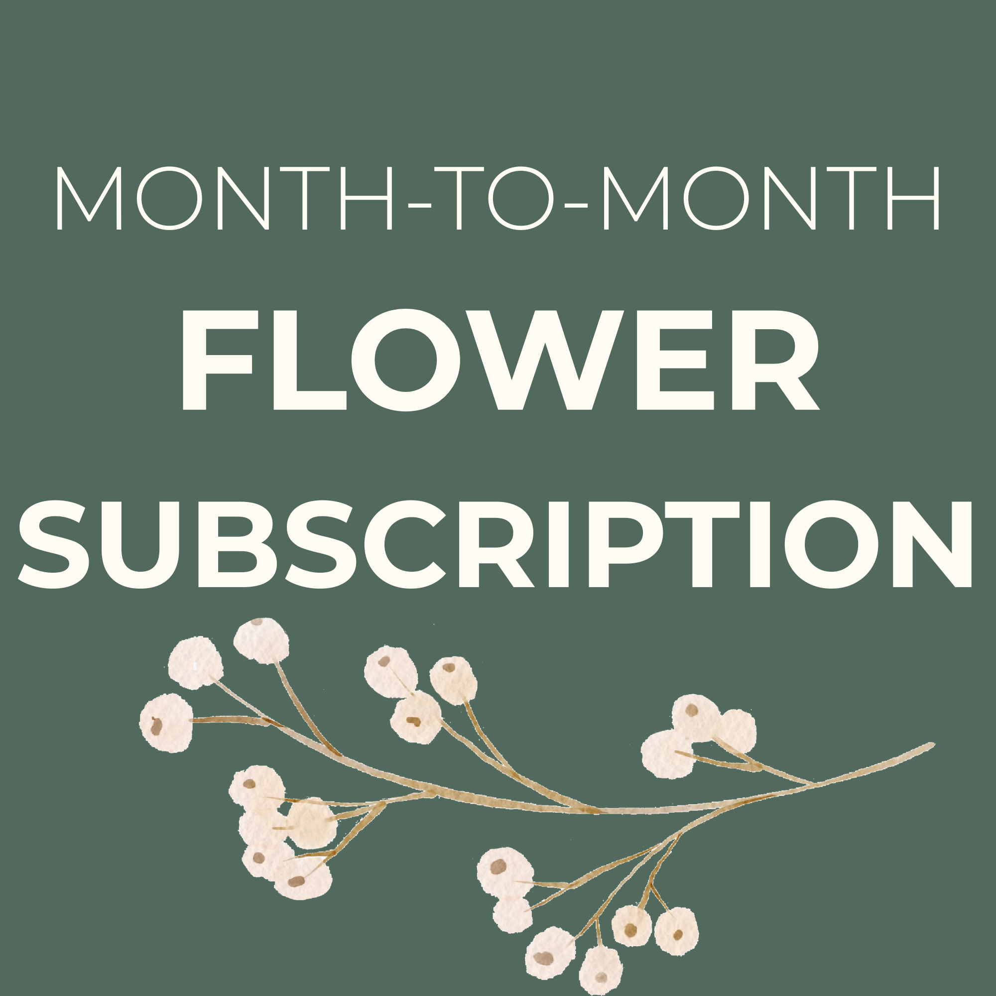 Month-to-Month Flower Subscription